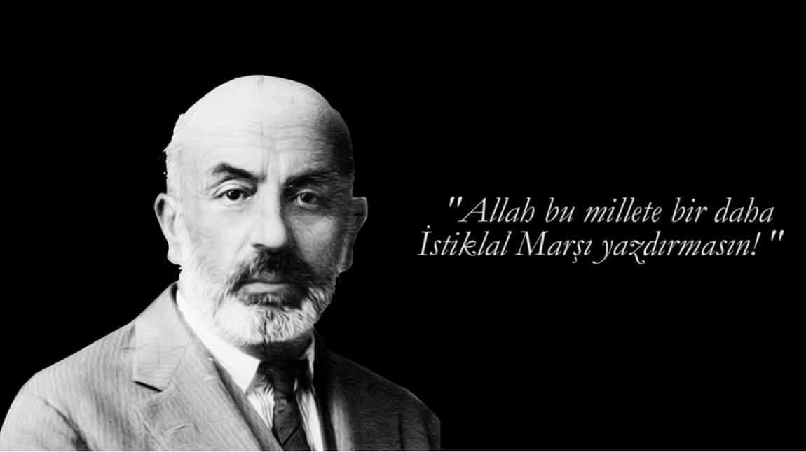 İstiklal Şairimiz Mehmet Akif Ersoy'u Rahmetle yad ediyoruz 